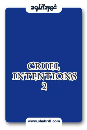 دانلود فیلم Cruel Intentions 2 2000