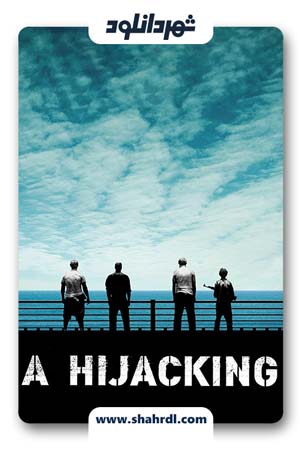 دانلود فیلم A Hijacking 2012