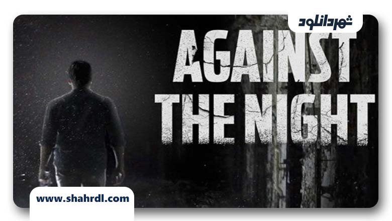 فیلم Against the Night 2017