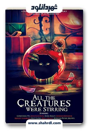 فیلم All the Creatures Were Stirring 2018