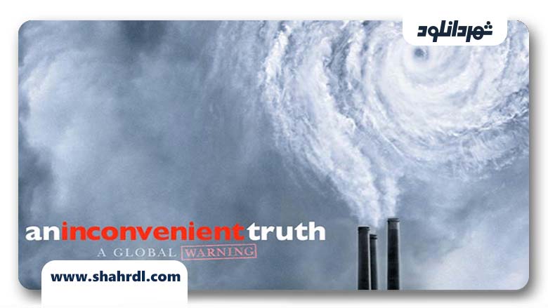دانلود رایگان فیلم An Inconvenient Truth 2006 با زیرنویس فارسی