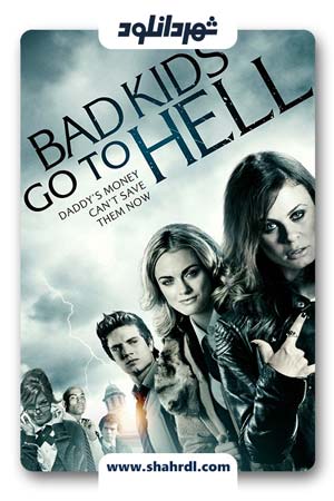 دانلود فیلم Bad Kids Go to Hell 2012