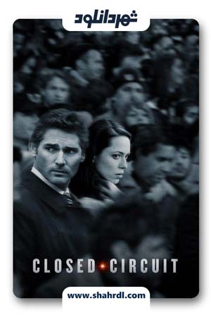 دانلود فیلم Closed Circuit 2013