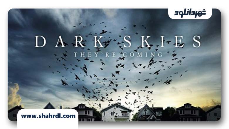 فیلم Dark Skies 2013