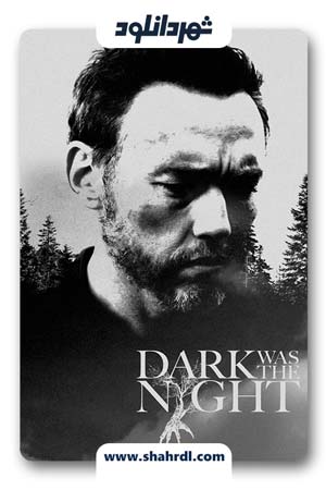 دانلود فیلم Dark Was the Night 2014
