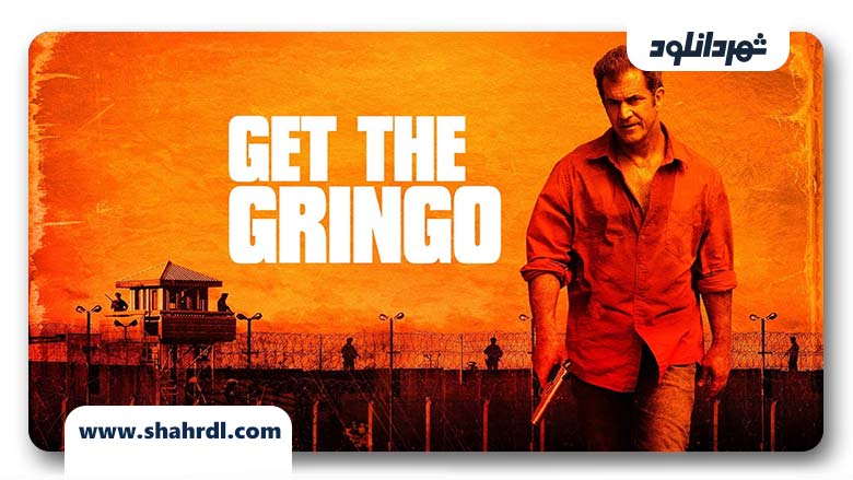 دانلود فیلم Get the Gringo 2012