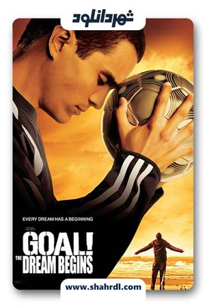 فیلم Goal! The Dream Begins 2005