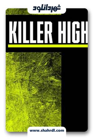 دانلود فیلم Killer High 2018