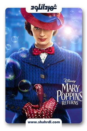 دانلود فیلم بازگشت مری پاپینز |فیلم Mary Poppins Returns 2018