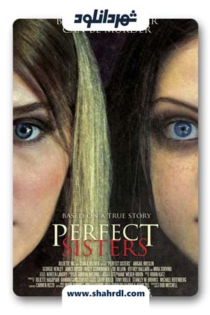 دانلود فیلم Perfect Sisters 2014