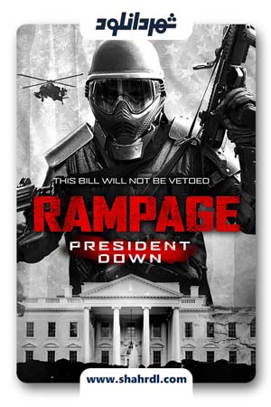 دانلود فیلم Rampage President Down 2016