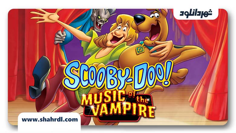 دانلود انیمیشن Scooby-Doo! Music of the Vampire 2012