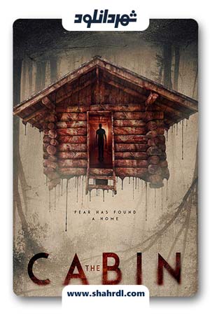 دانلود فیلم The Cabin 2018