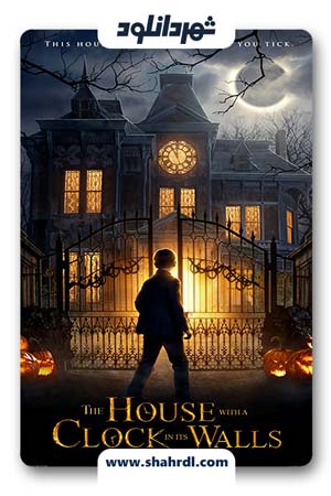 دانلود فیلم The House with a Clock in its Walls 2018