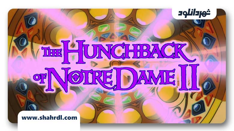 دانلود انیمیشن The Hunchback of Notre Dame II 2002