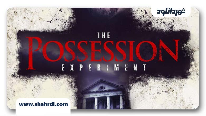 دانلود فیلم The Possession Experiment 2016