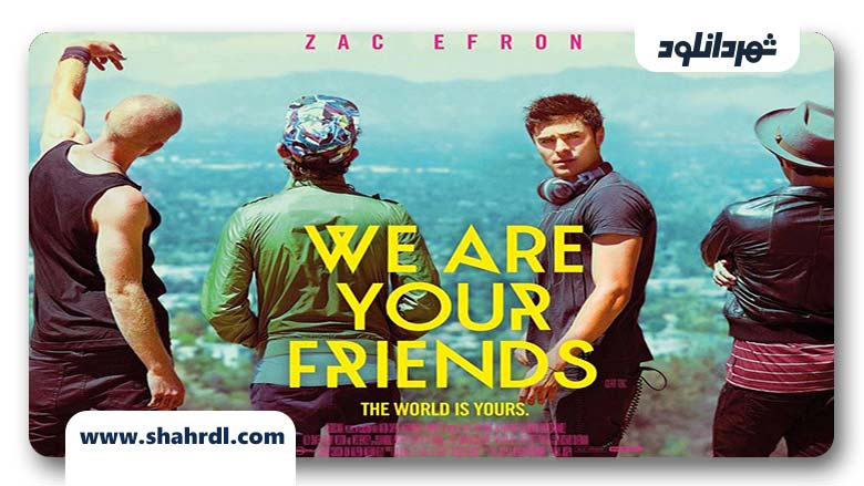 فیلم We Are Your Friends 2015