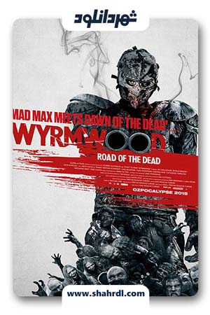 دانلود فیلم Wyrmwood Road of the Dead 2014