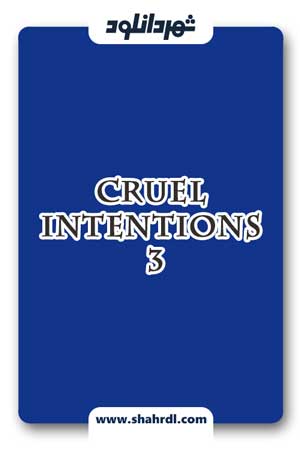 دانلود فیلم Cruel Intentions 3 2004