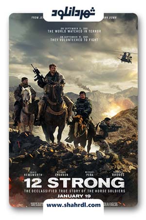 دانلود فیلم 12 Strong | دانلود فیلم 12 نیرومند