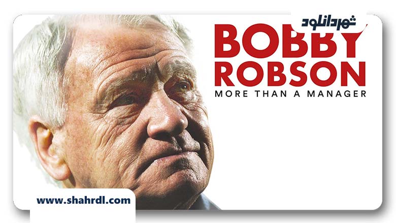 فیلم Bobby Robson More Than a Manager 2018