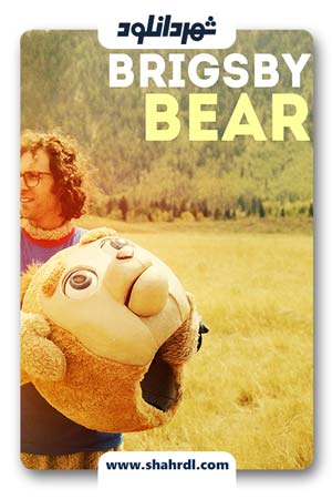 دانلود فیلم Brigsby Bear 2017| دانلود فیلم خرس بریگزبی