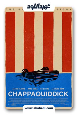 دانلود فیلم Chappaquiddick 2017