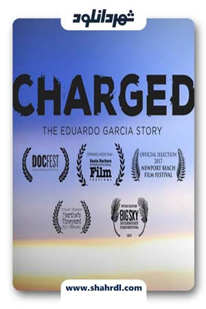 دانلود فیلم Charged The Eduardo Garcia Story 2017