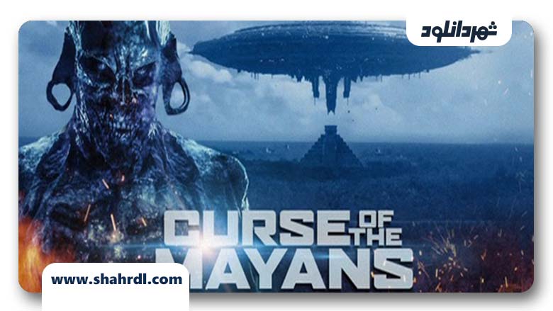دانلود فیلم Curse Of The Mayans 2017