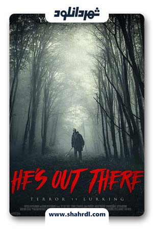 فیلم He’s Out There 2018