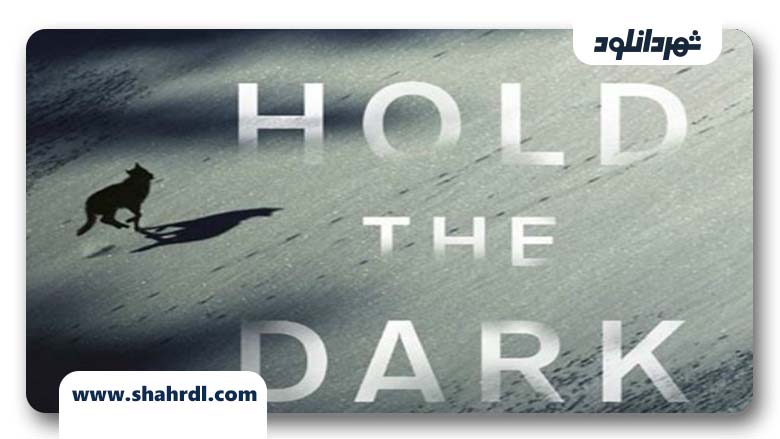 فیلم Hold the Dark 2018