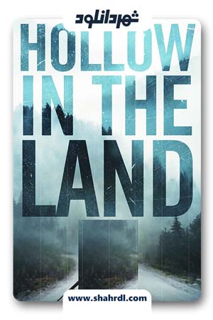 فیلم Hollow in the Land 2017