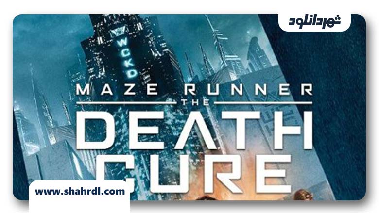 فیلم Maze Runner The Death Cure 2018