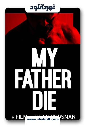 دانلود فیلم My Father Die 2016
