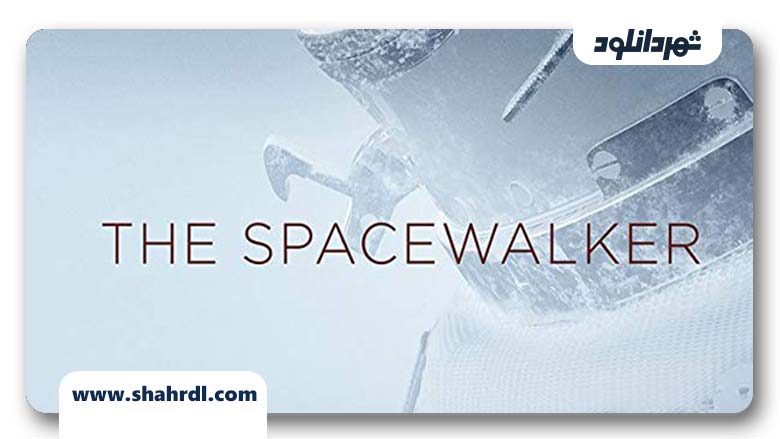 فیلم Spacewalk 2017