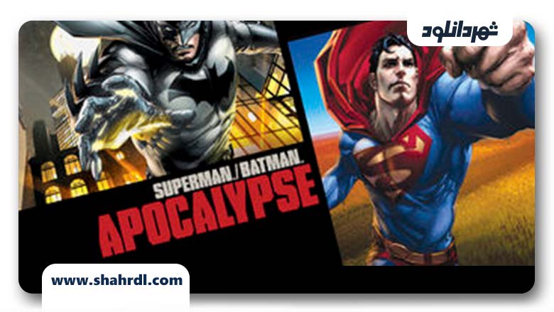 دانلود انیمیشن Superman/Batman: Apocalypse 2010