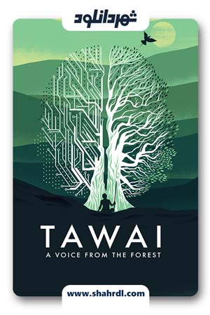 دانلود فیلم Tawai A voice from the forest 2017