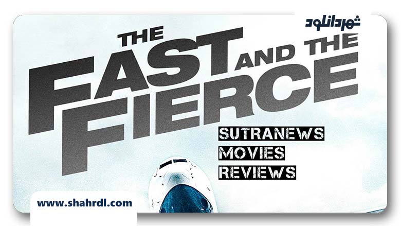 فیلم The Fast and the Fierce 2017