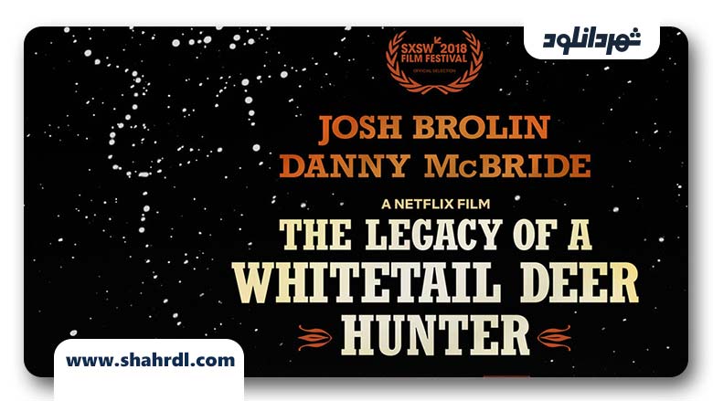 فیلم The Legacy of a Whitetail Deer Hunter 2018