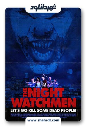 دانلود فیلم The Night Watchmen 2017| دانلود فیلم نگهبانان شب