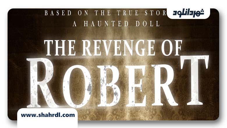 فیلم The Revenge of Robert the Doll 2018