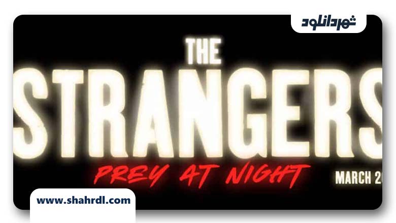 فیلم The Strangers Prey at Night 2018