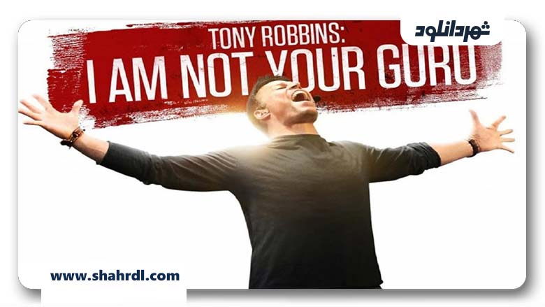 دانلود فیلم Tony Robbins I Am Not Your Guru 2016