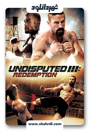 دانلود فیلم Undisputed 3: Redemption 2010