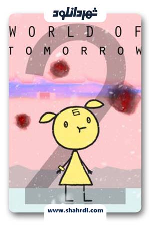 دانلود انیمیشن World Of Tomorrow 2 2017