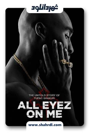دانلود فیلم All Eyez on Me 2017 با زیرنویس فارسی