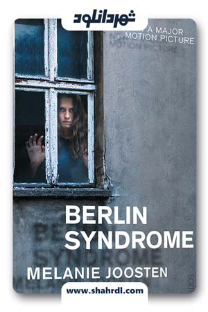 دانلود فیلم Berlin Syndrome 2017| دانلود فیلم سندروم برلین