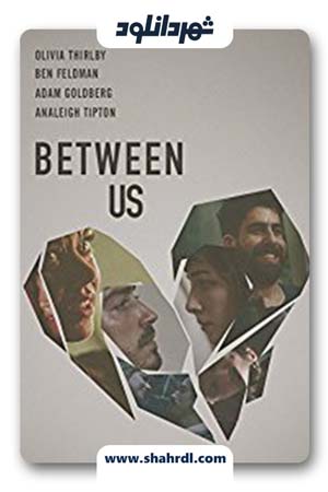 دانلود فیلم Between Us 2016 | میان ما