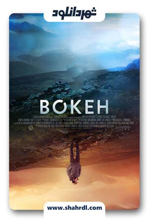 دانلود رایگان فیلم Bokeh 2017 | دانلود فیلم بوکه با کیفیت بالا