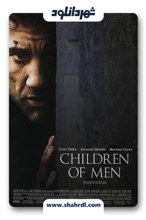 دانلود فیلم Children of Men 2006 | فرزندان آدم